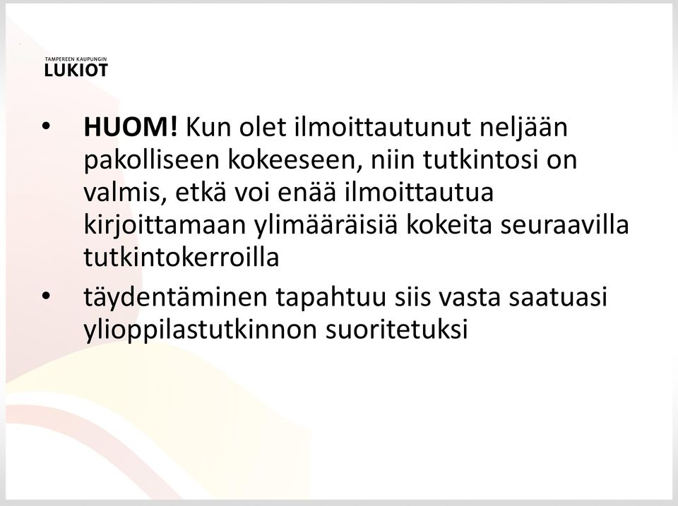 kirjoittamaan ylimääräisiä kokeita seuraavilla