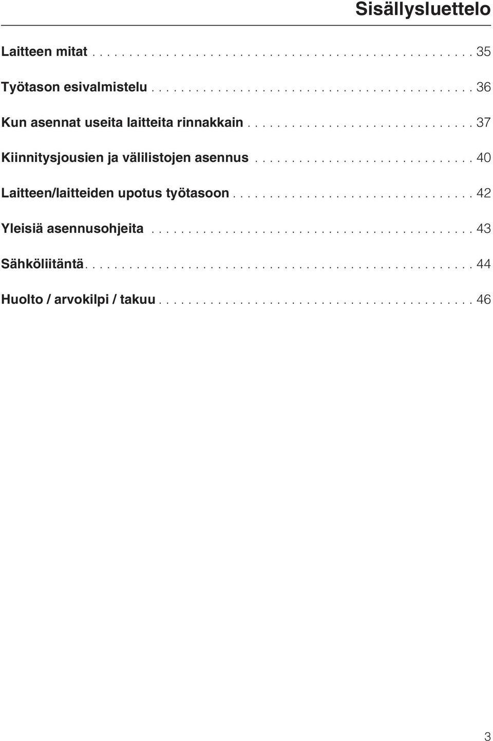 ..37 Kiinnitysjousien ja välilistojen asennus.