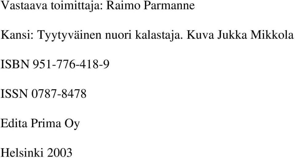 Kuva Jukka Mikkola ISBN 951-776-418-9