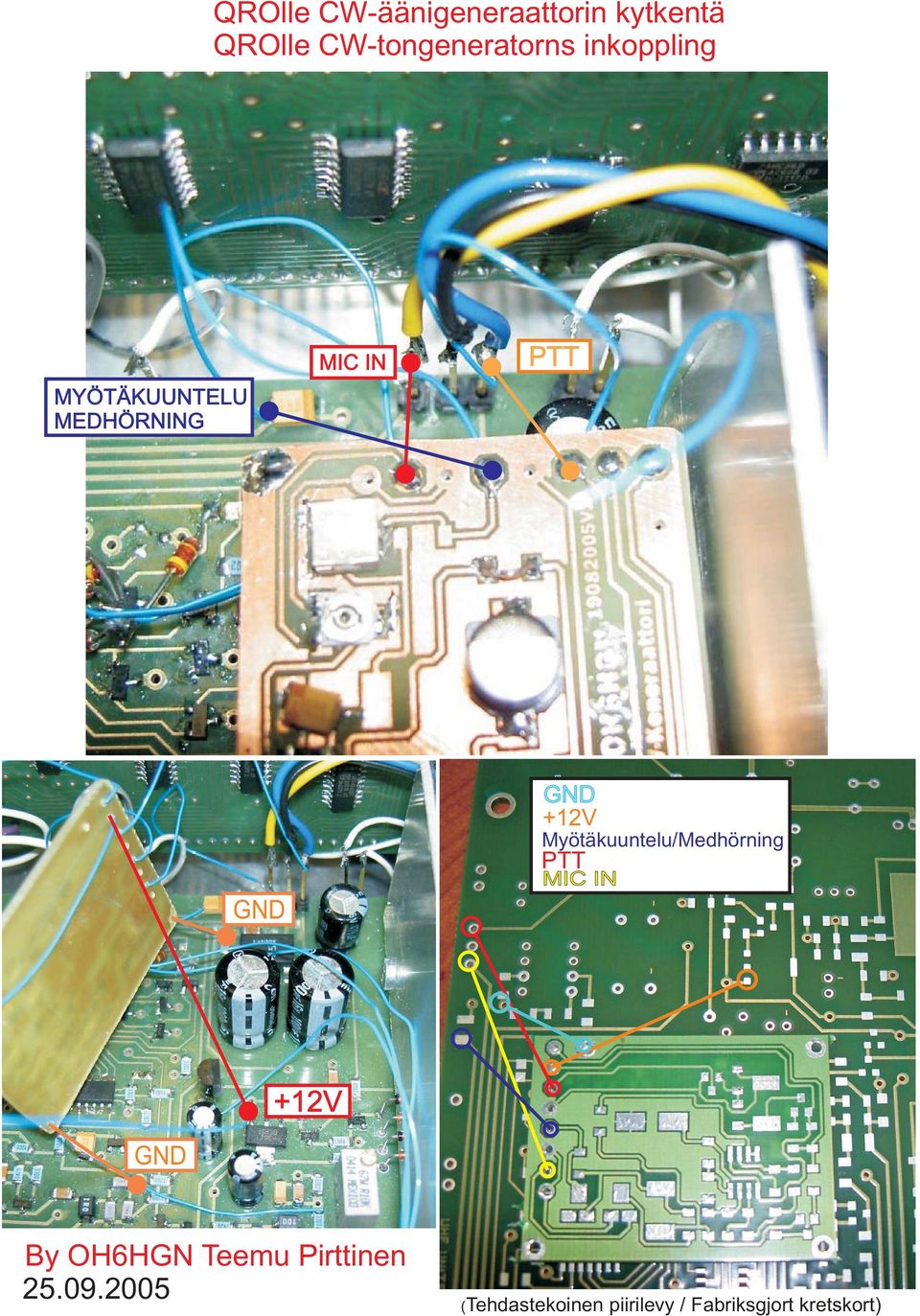 Myötäkuuntelu/Medhörning PTT MIC IN +12V GND By OH6HGN Teemu