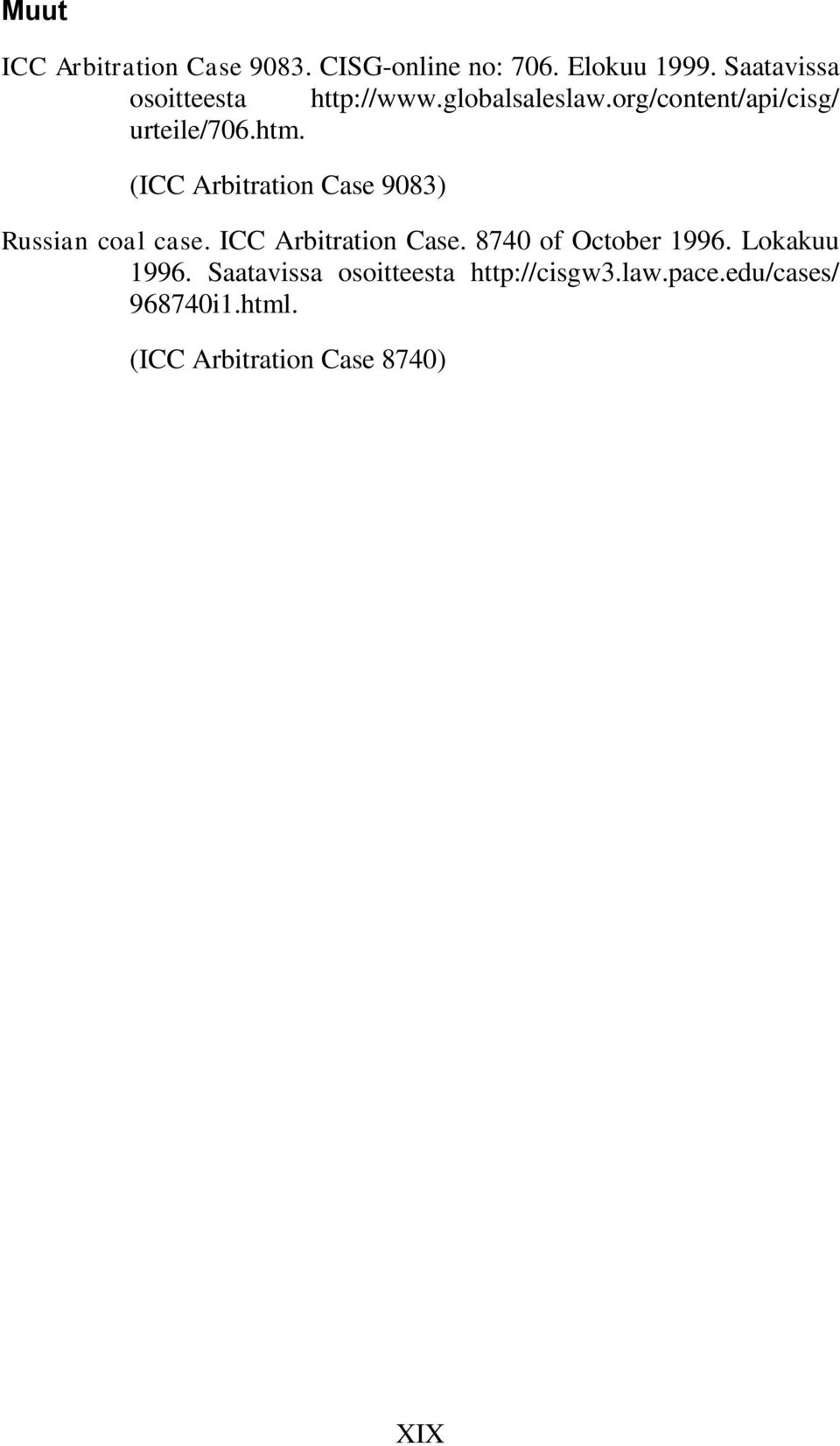 (ICC Arbitration Case 9083) Russian coal case. ICC Arbitration Case. 8740 of October 1996.