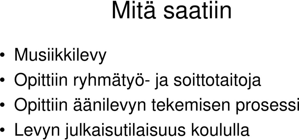 soittotaitoja Opittiin äänilevyn