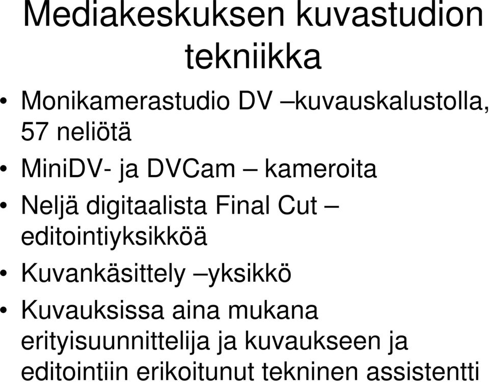 digitaalista Final Cut editointiyksikköä Kuvankäsittely yksikkö