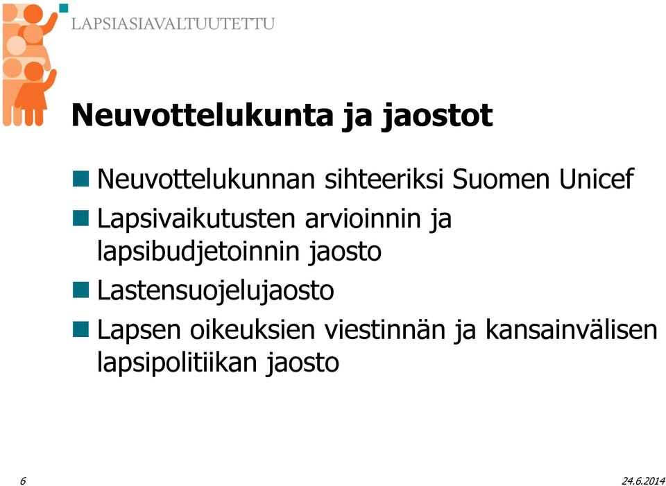 ja lapsibudjetoinnin jaosto Lastensuojelujaosto Lapsen