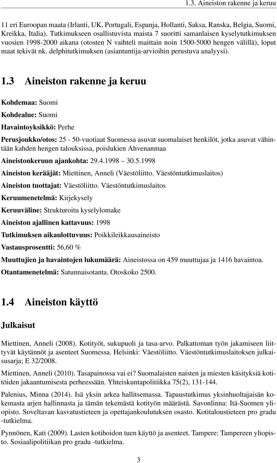 delphitutkimuksen (asiantuntija-arvioihin perustuva analyysi). 1.