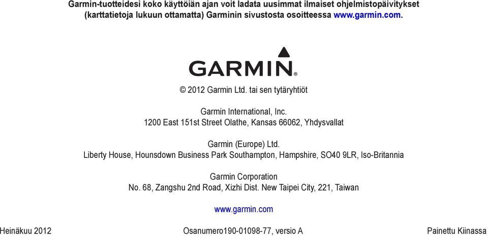 1200 East 151st Street Olathe, Kansas 66062, Yhdysvallat Garmin (Europe) Ltd.