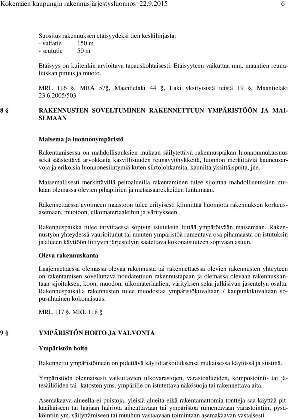 MRA 57, Maantielaki 44, Laki yksityisistä teistä 19, Maantielaki 23.6.