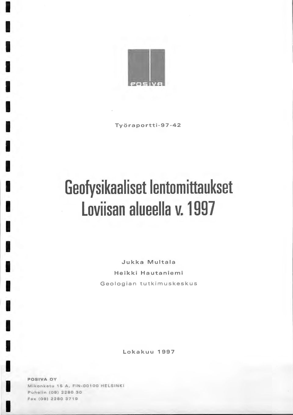 997 POSIVA OY Mikonkatu 5 A, FIN- HELSINKI Puhelin (9)