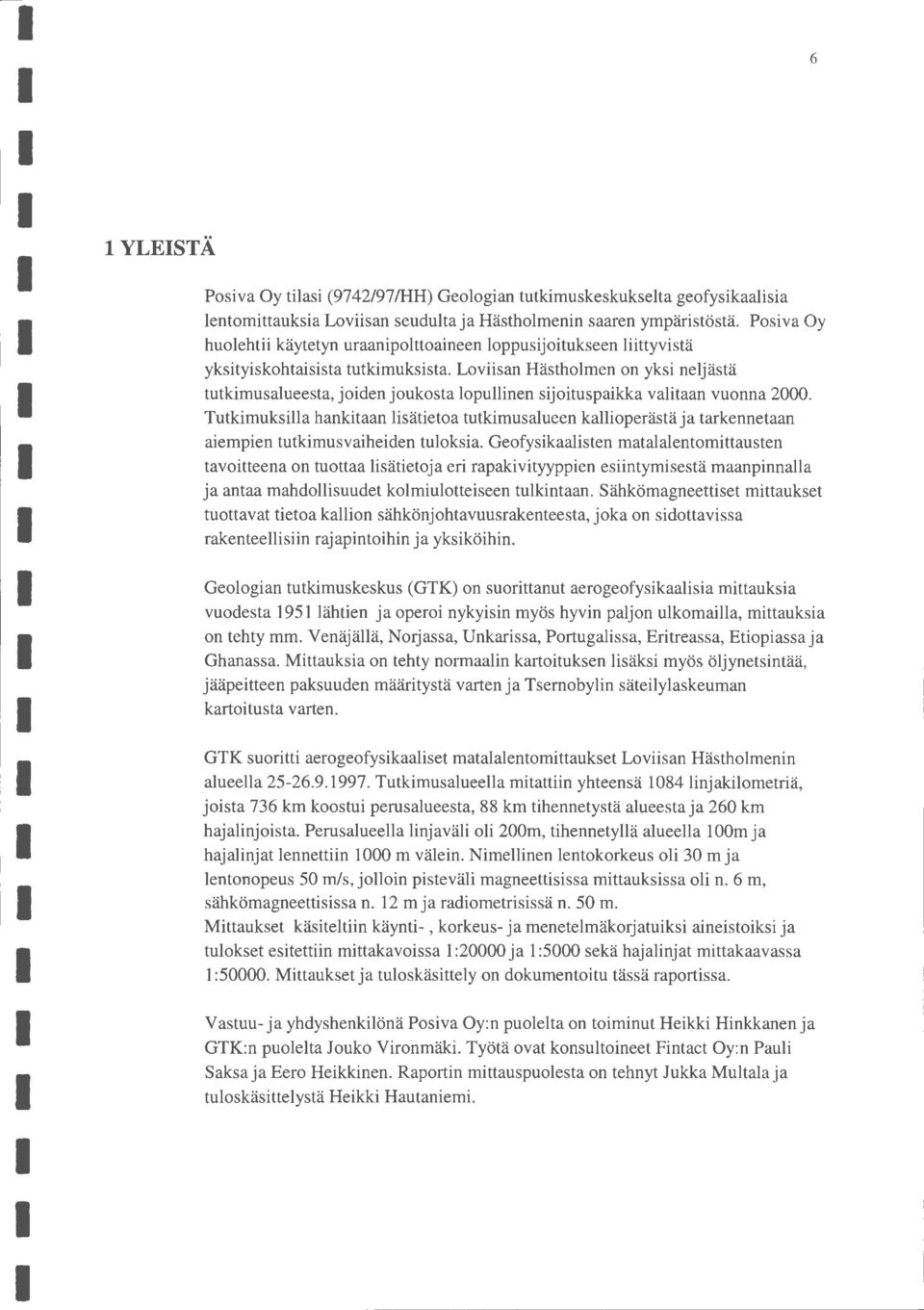 Loviisan Hästholmen on yksi neljästä tutkimusalueesta, joiden joukosta lopullinen sijoituspaikka valitaan vuonna 2.