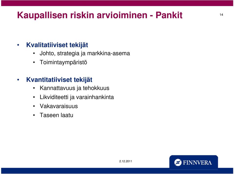 markkina-asema Toimintaympäristö Kvantitatiiviset tekijät