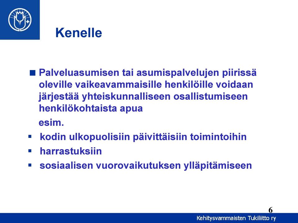osallistumiseen henkilökohtaista apua esim.