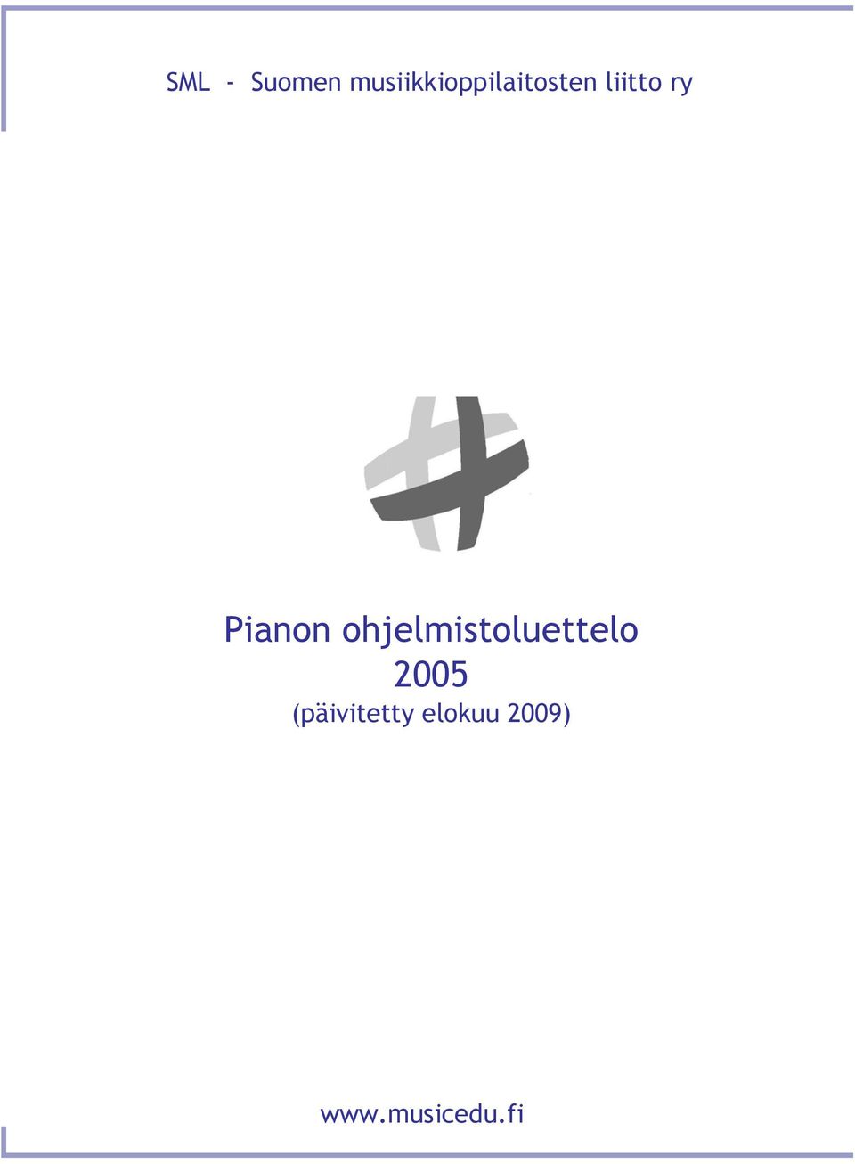 SML - Suomen musiikkioppilaitosten liitto ry. Pianon ohjelmistoluettelo  2005 (päivitetty elokuu 2009) - PDF Ilmainen lataus