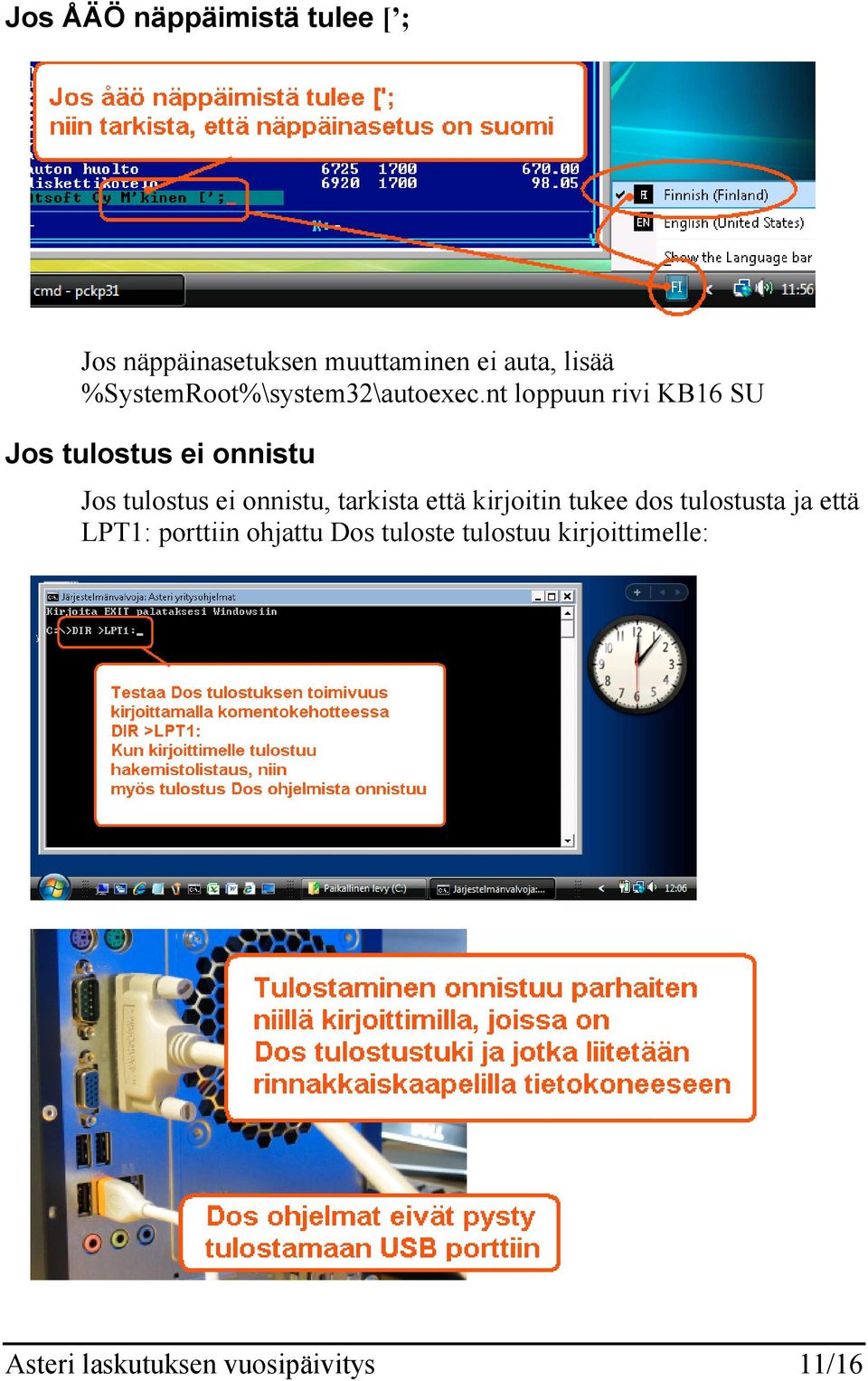 nt loppuun rivi KB16 SU Jos tulostus ei onnistu Jos tulostus ei onnistu, tarkista