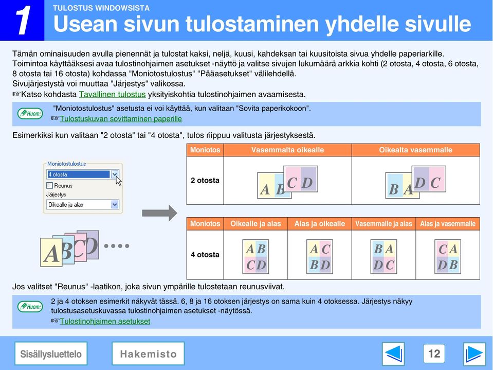 "Pääasetukset" välilehdellä. Sivujärjestystä voi muuttaa "Järjestys" valikossa. Katso kohdasta Tavallinen tulostus yksityiskohtia tulostinohjaimen avaamisesta.