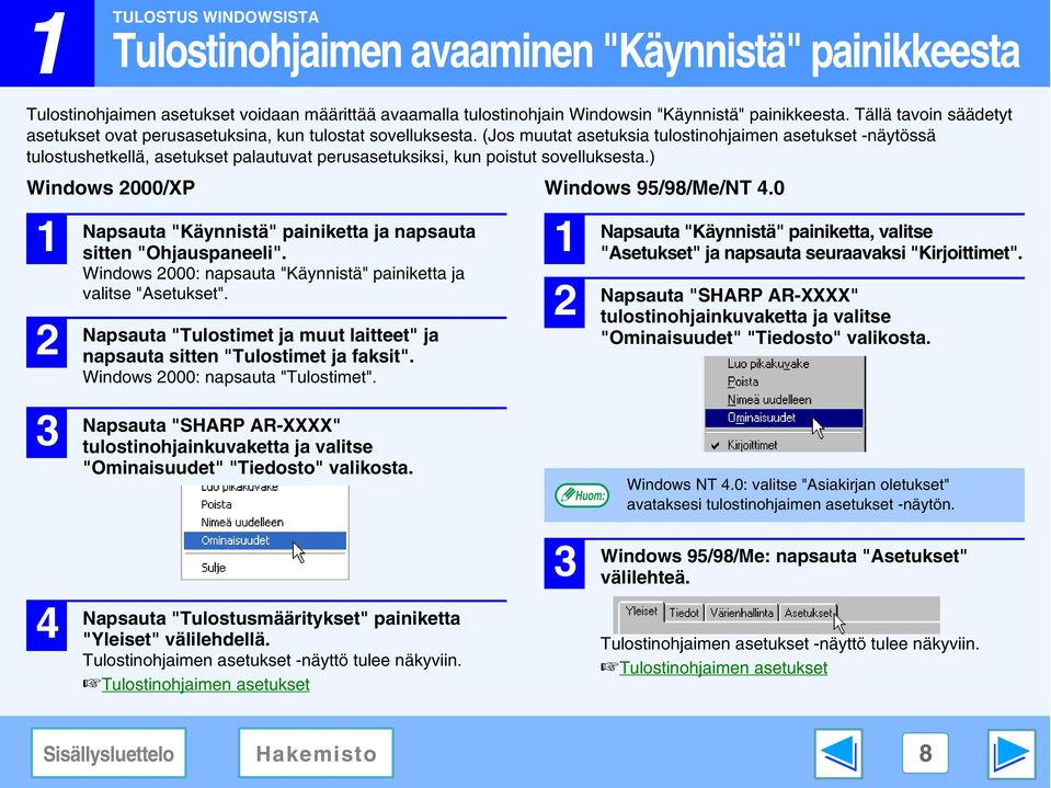 (Jos muutat asetuksia tulostinohjaimen asetukset -näytössä tulostushetkellä, asetukset palautuvat perusasetuksiksi, kun poistut sovelluksesta.