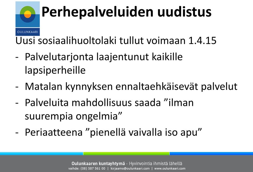 Matalan kynnyksen ennaltaehkäisevät palvelut - Palveluita