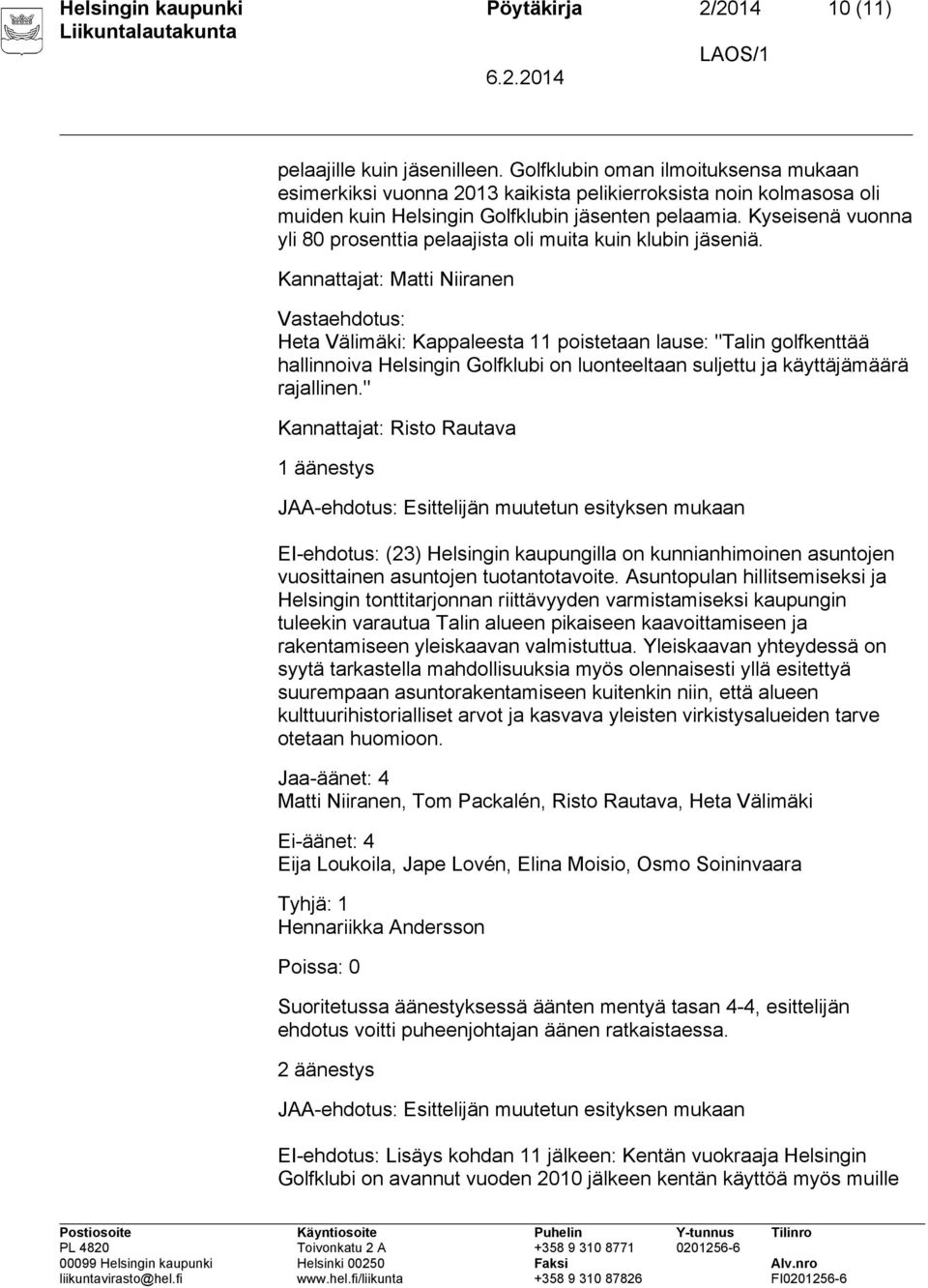Kyseisenä vuonna yli 80 prosenttia pelaajista oli muita kuin klubin jäseniä.