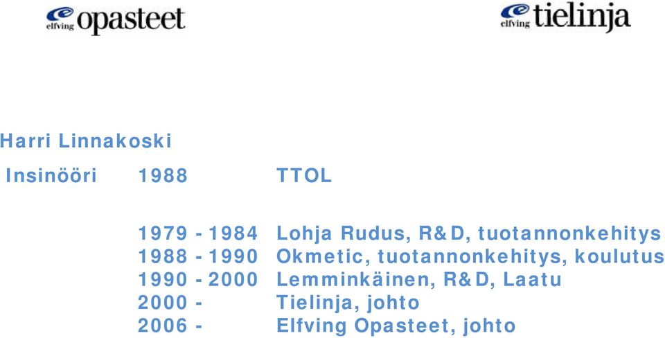 tuotannonkehitys, koulutus 1990-2000 Lemminkäinen,