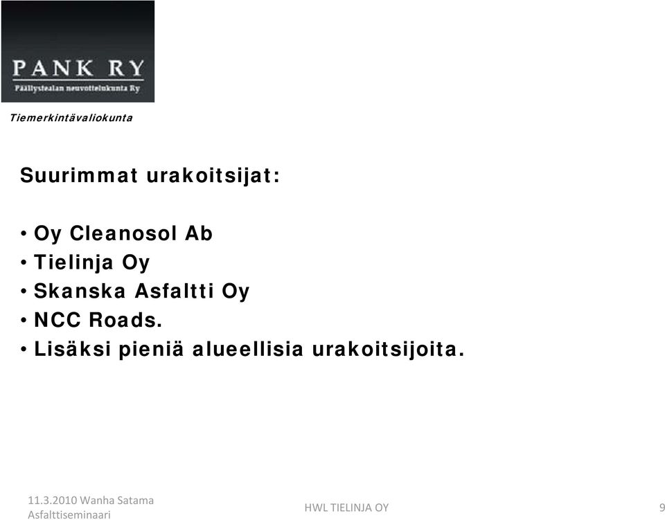 Skanska Asfaltti Oy NCC Roads.