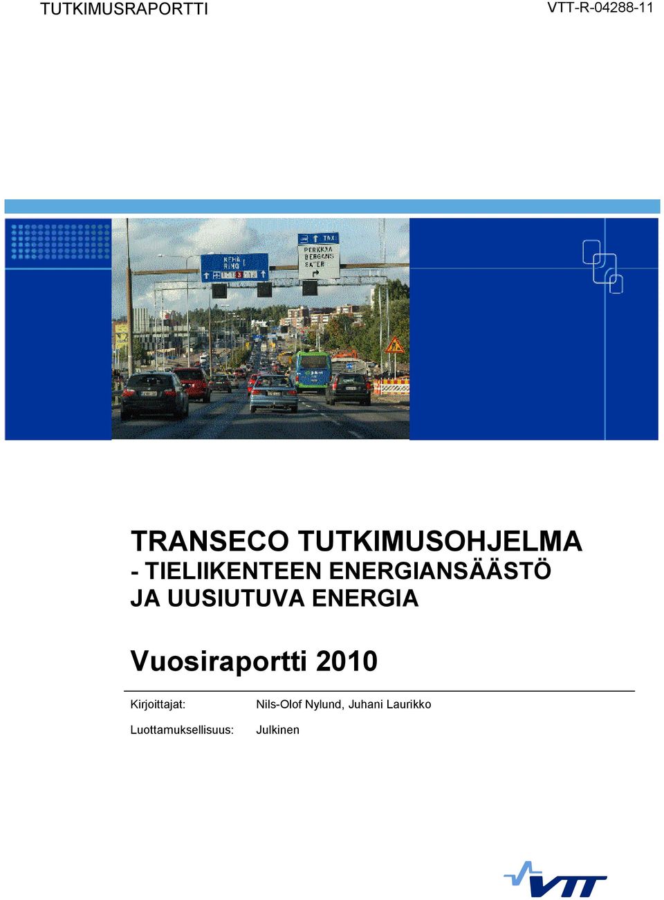 UUSIUTUVA ENERGIA Vuosiraportti 2010 Kirjoittajat: