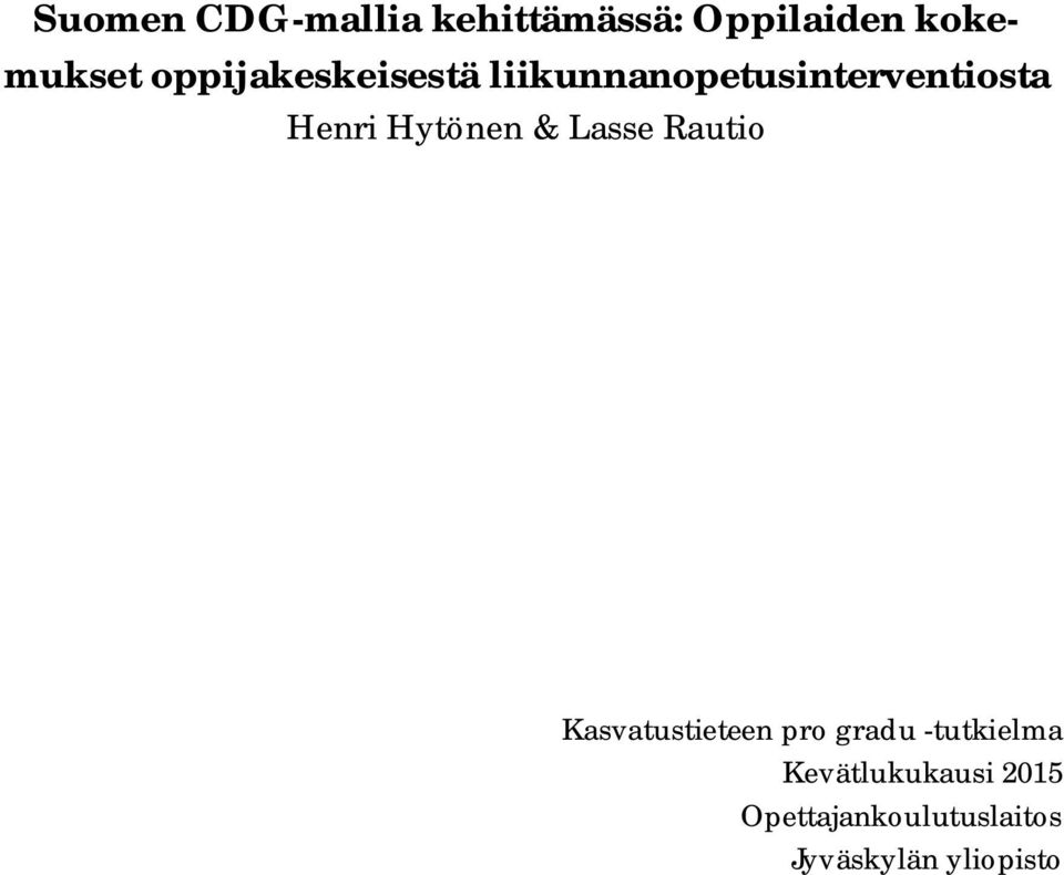 Hytönen & Lasse Rautio Kasvatustieteen pro gradu