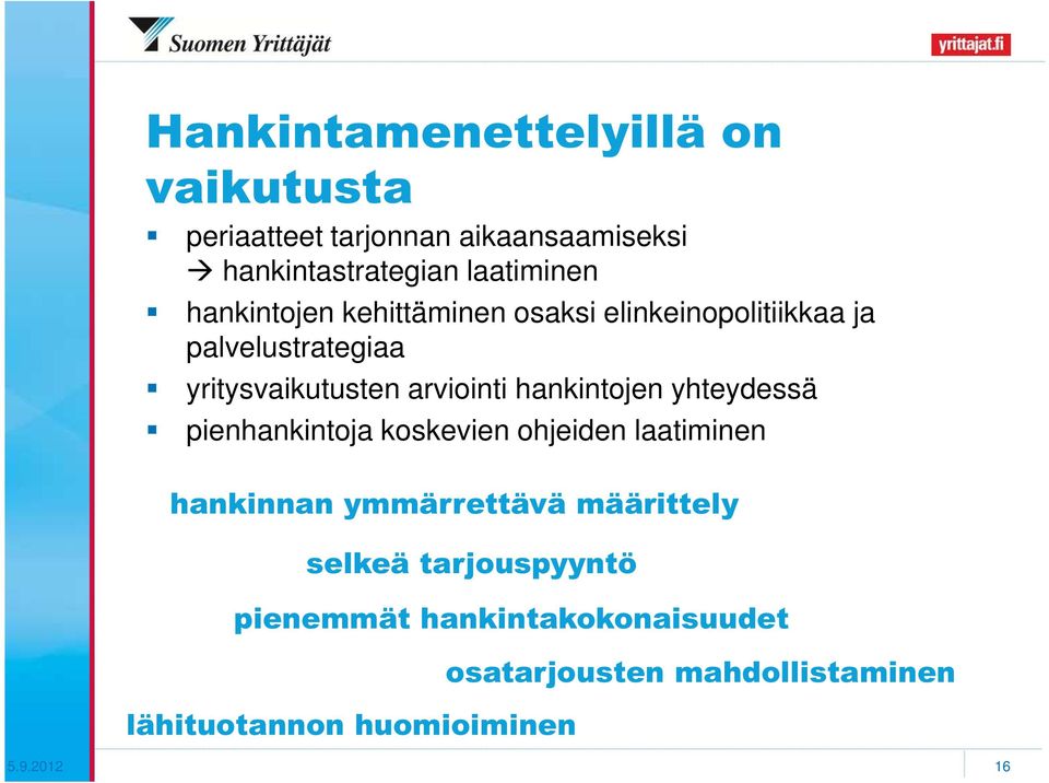 hankintojen yhteydessä pienhankintoja koskevien ohjeiden laatiminen hankinnan ymmärrettävä määrittely