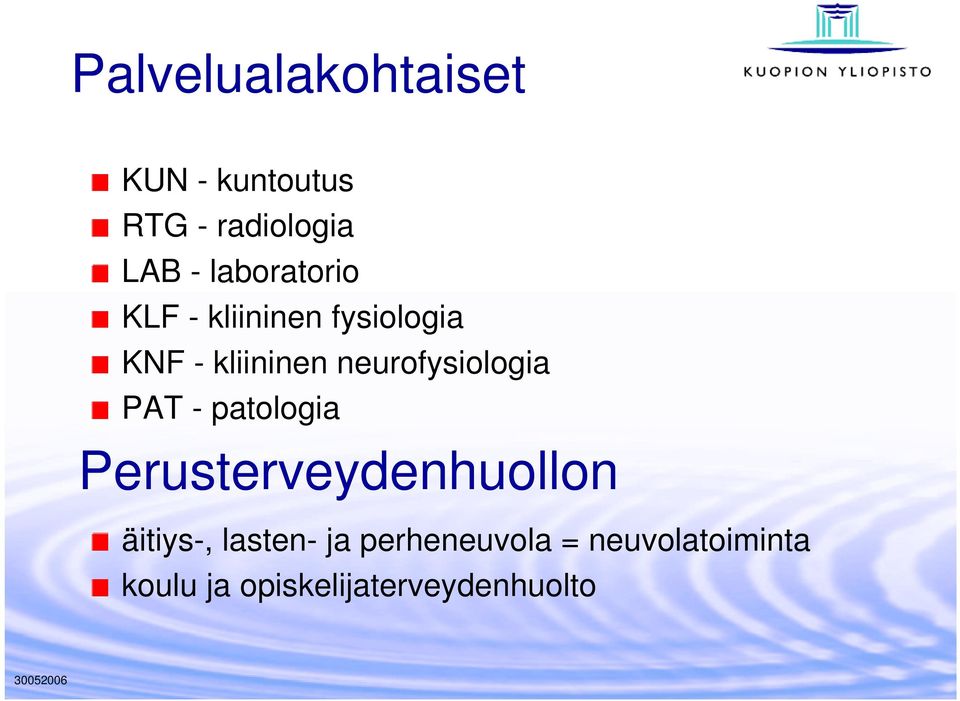 neurofysiologia PAT - patologia Perusterveydenhuollon äitiys-,