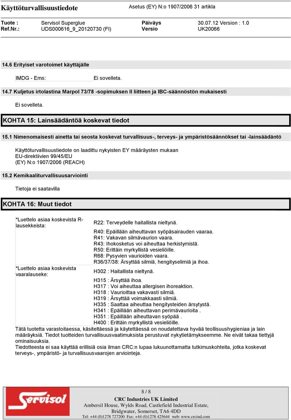 99/45/EU (EY) N:o 1907/2006 (REACH) 15.