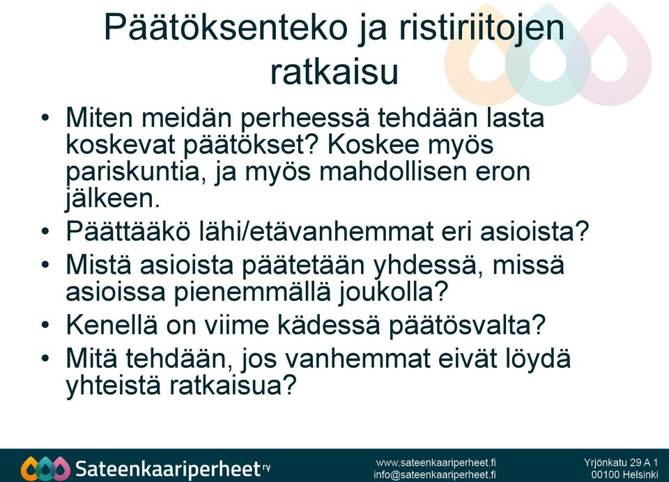 Päättääkö lähi/etävanhemmat eri asioista?