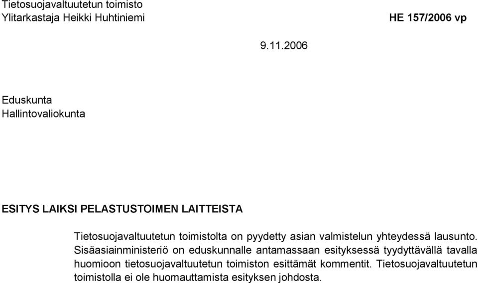 pyydetty asian valmistelun yhteydessä lausunto.