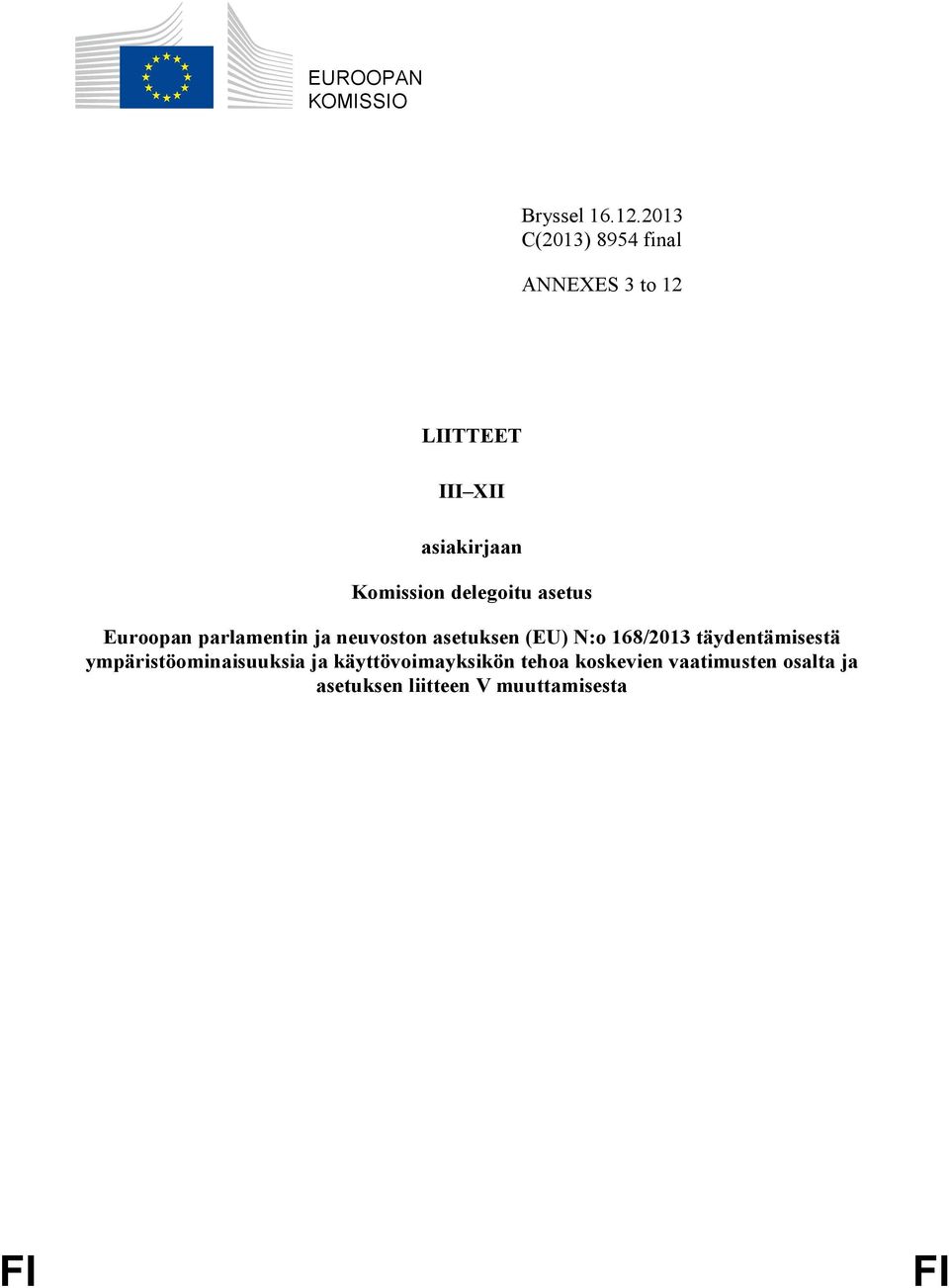 delegoitu asetus Euroopan parlamentin ja neuvoston asetuksen (EU) N:o 168/2013