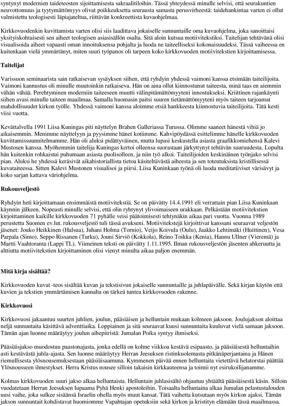 läpiajateltua, riittävän konkreettista kuvaohjelmaa.