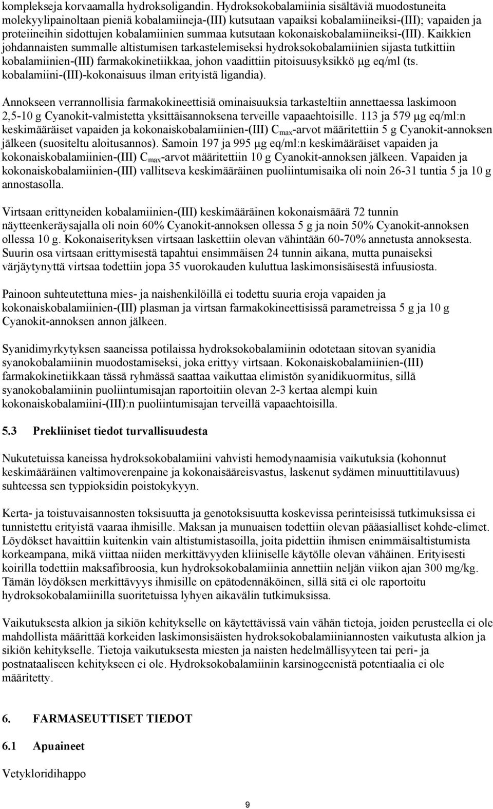 kutsutaan kokonaiskobalamiineiksi-(iii).