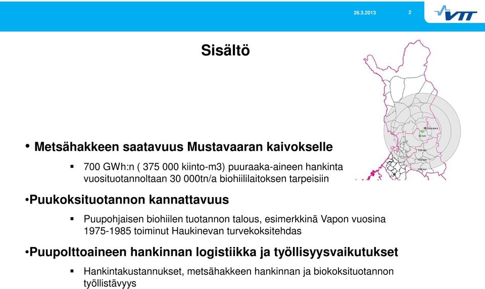 tuotannon talous, esimerkkinä Vapon vuosina 1975-1985 toiminut Haukinevan turvekoksitehdas Puupolttoaineen