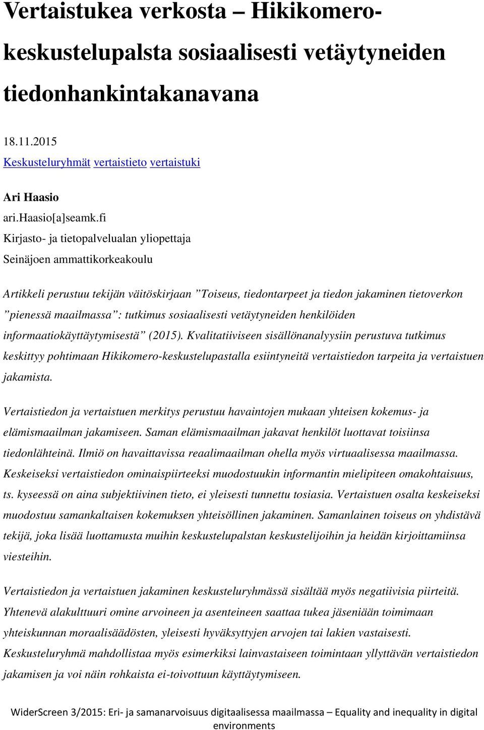 tutkimus sosiaalisesti vetäytyneiden henkilöiden informaatiokäyttäytymisestä (2015).