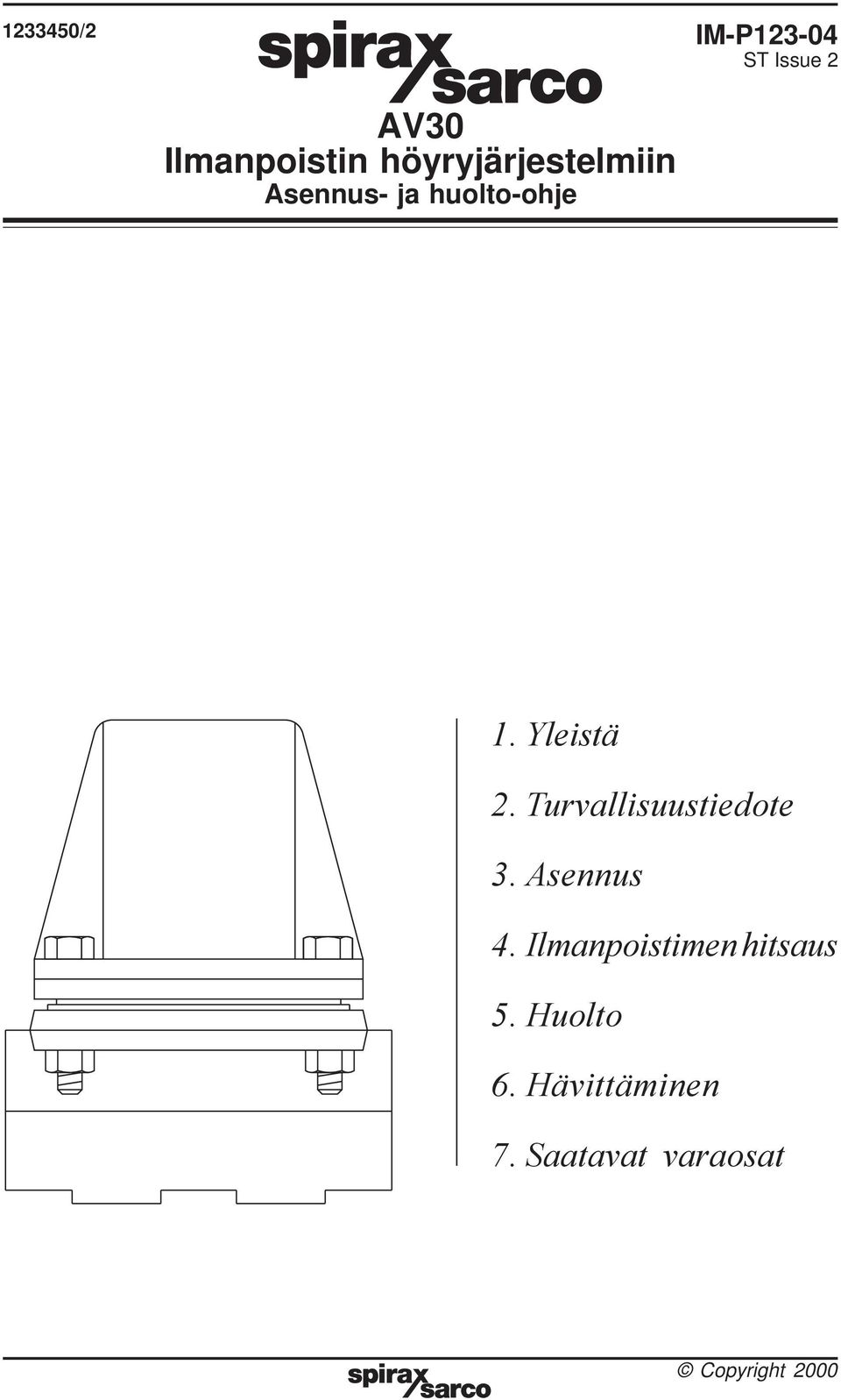 Turvallisuustiedote 3. Asennus 4.