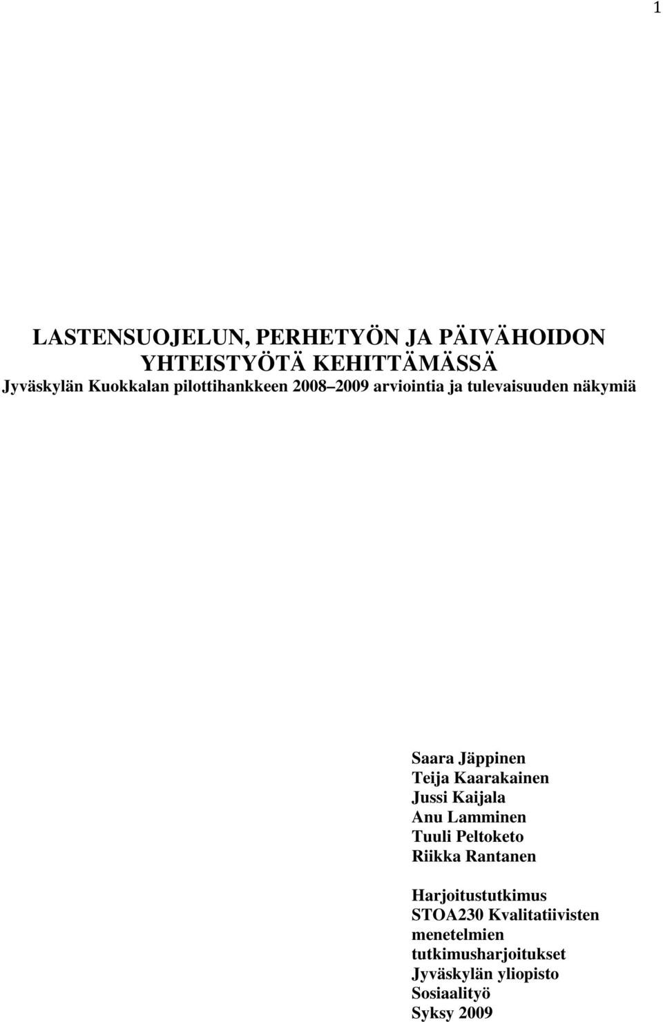 Kaarakainen Jussi Kaijala Anu Lamminen Tuuli Peltoketo Riikka Rantanen Harjoitustutkimus