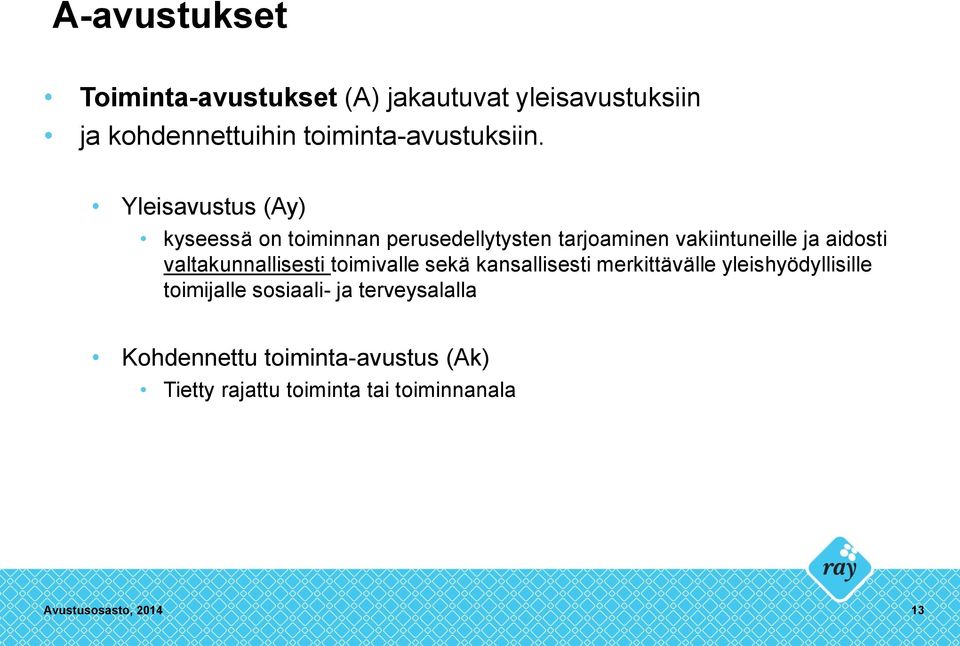 valtakunnallisesti toimivalle sekä kansallisesti merkittävälle yleishyödyllisille toimijalle sosiaali-