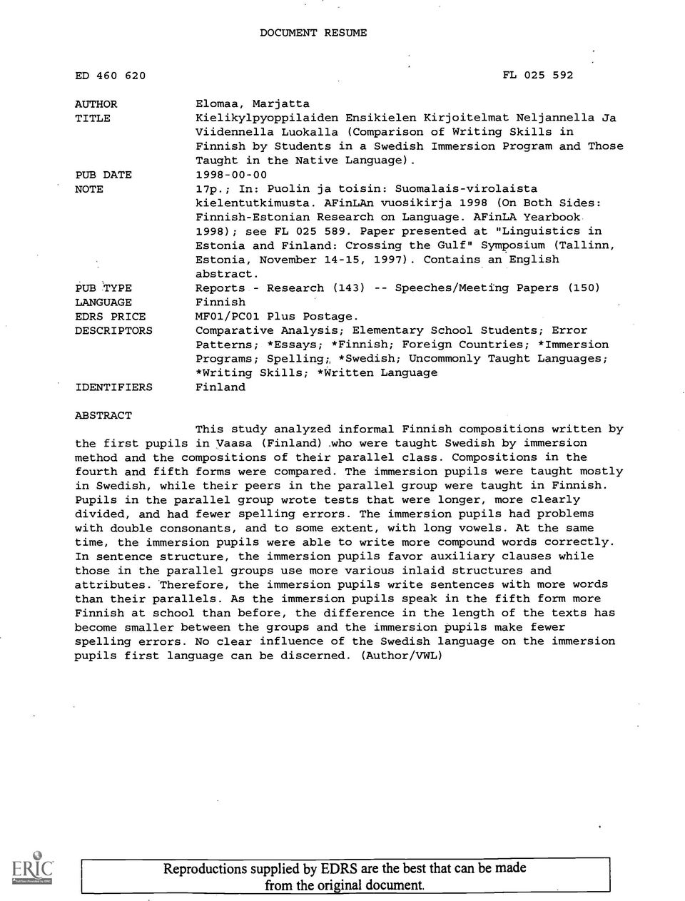 AFinLAn vuosikirja 1998 (On Both Sides: Finnish-Estonian Research on Language. AFinLA Yearbook 1998); see FL 025 589.