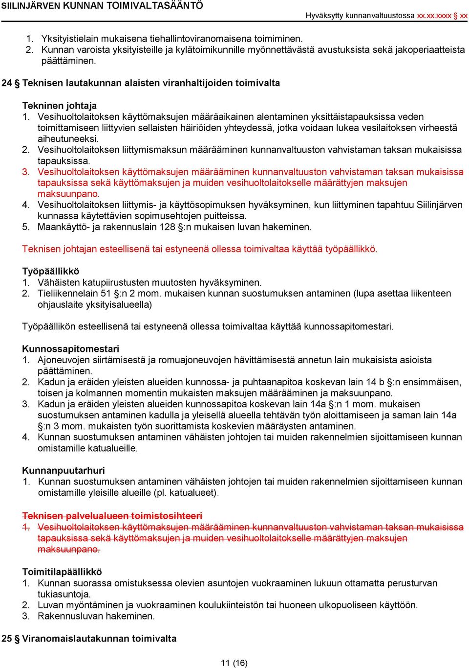 Vesihuoltolaitoksen käyttömaksujen määräaikainen alentaminen yksittäistapauksissa veden toimittamiseen liittyvien sellaisten häiriöiden yhteydessä, jotka voidaan lukea vesilaitoksen virheestä