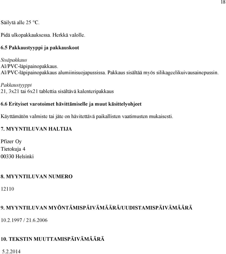 Pakkaustyyppi 21, 3x21 tai 6x21 tablettia sisältävä kalenteripakkaus 6.