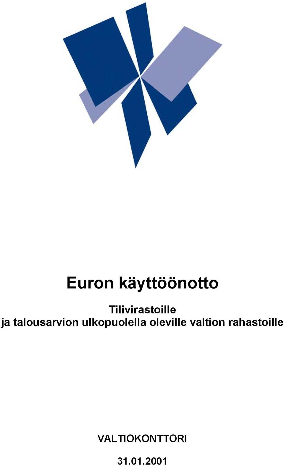talousarvion ulkopuolella