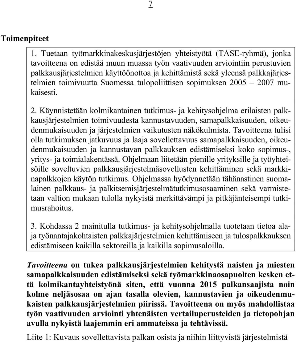 sekä yleensä palkkajärjestelmien toimivuutta Suomessa tulopoliittisen sopimuksen 20