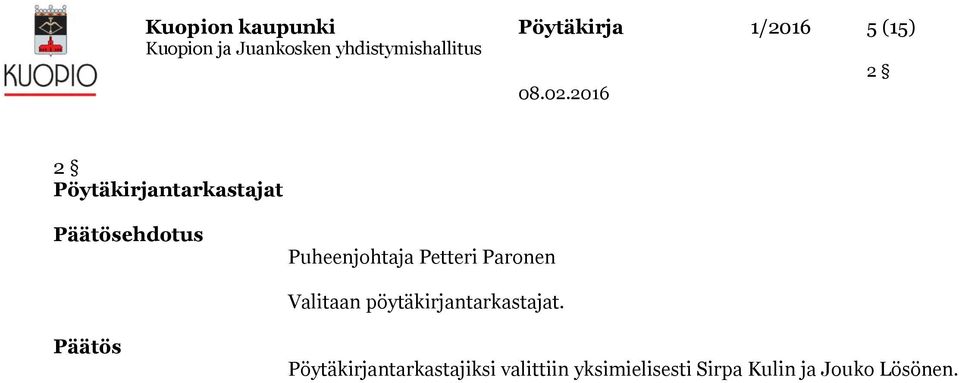 Petteri Paronen Valitaan pöytäkirjantarkastajat.