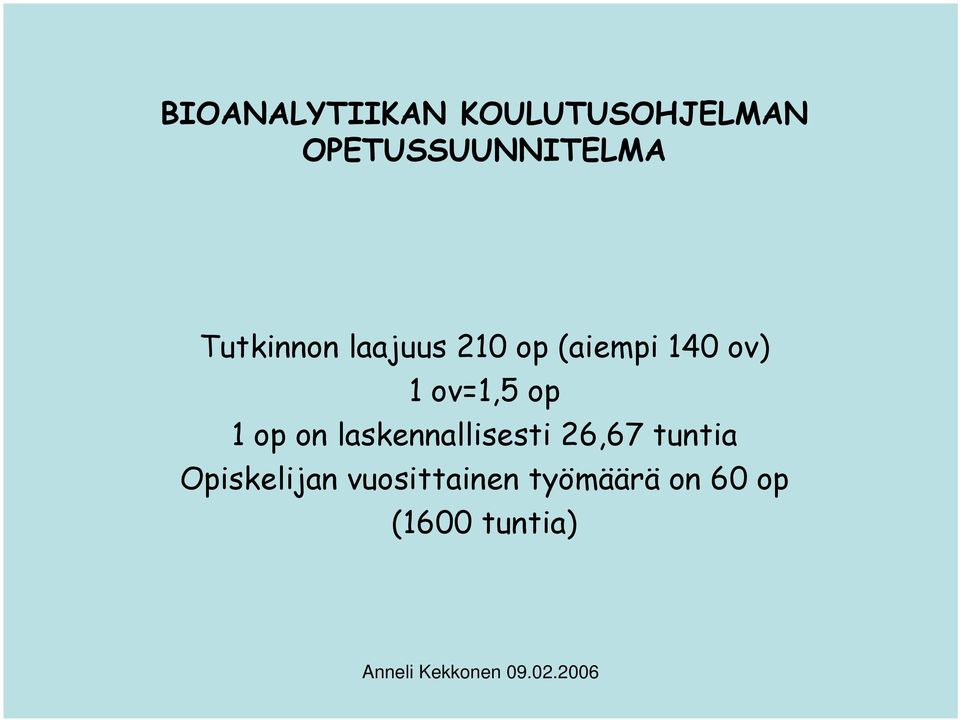 op 1 op on laskennallisesti 26,67 tuntia