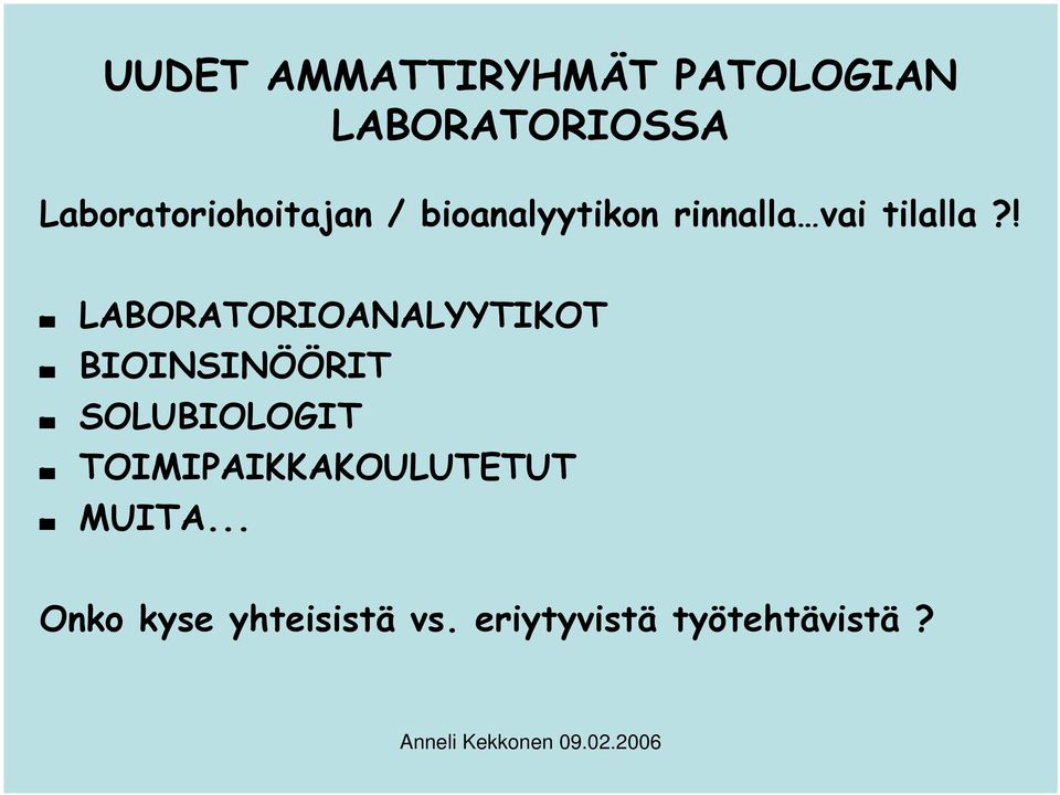 ! LABORATORIOANALYYTIKOT BIOINSINÖÖRIT SOLUBIOLOGIT