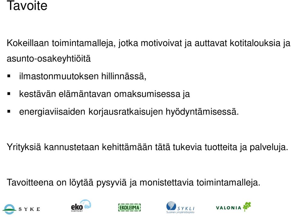 energiaviisaiden korjausratkaisujen hyödyntämisessä.