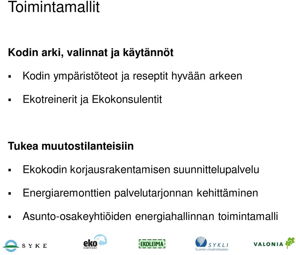 muutostilanteisiin Ekokodin korjausrakentamisen suunnittelupalvelu