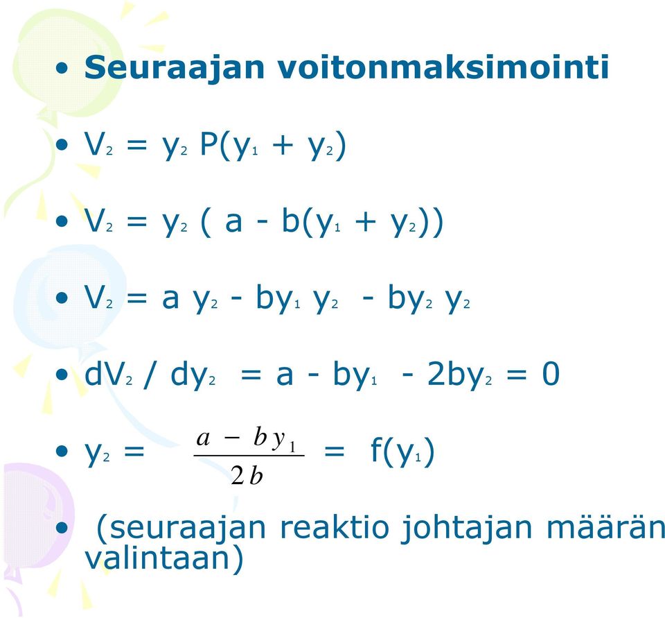 dv2 / dy2 = a - by - 2by2 = 0 y2 = a b y 2 b =