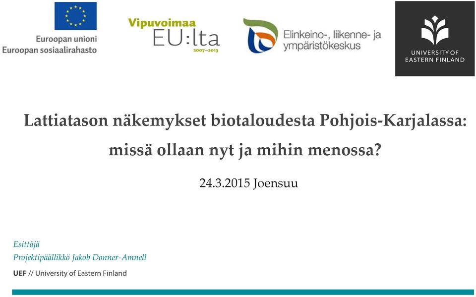 ja mihin menossa? 24.3.